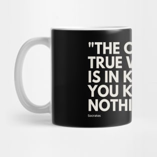 "The only true wisdom is in knowing you know nothing." - Socrates Inspirational Quote Mug